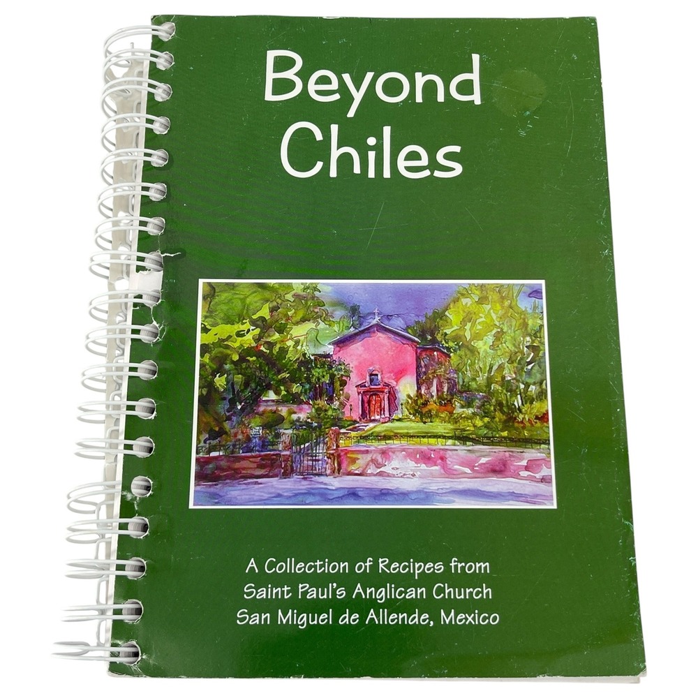 Beyond Chiles St Pauls Anglican Church San Miguel de Allende Mexico Cookbook '01